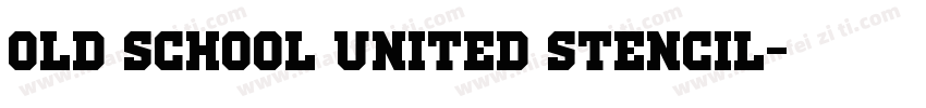Old School United Stencil字体转换